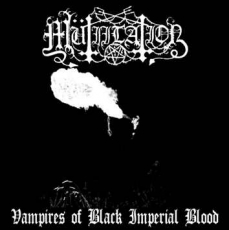 MUTIILATION - Vampires of black imperial blood